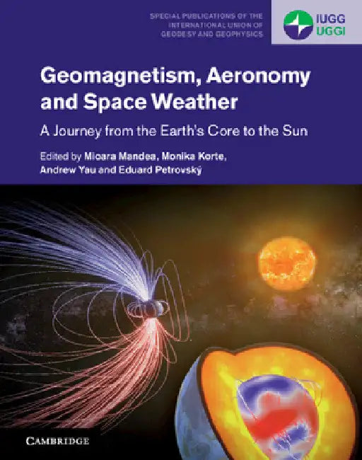 Geomagnetism, Aeronomy and Space Weather by Mioara Mandea