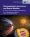 Geomagnetism, Aeronomy and Space Weather by Mioara Mandea
