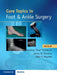 Core Topics in Foot and Ankle Surgery by Andrew Robinson, James W. Brodsky, John P. Negrine