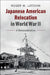Japanese American Relocation in World War II by Roger W. Lotchin