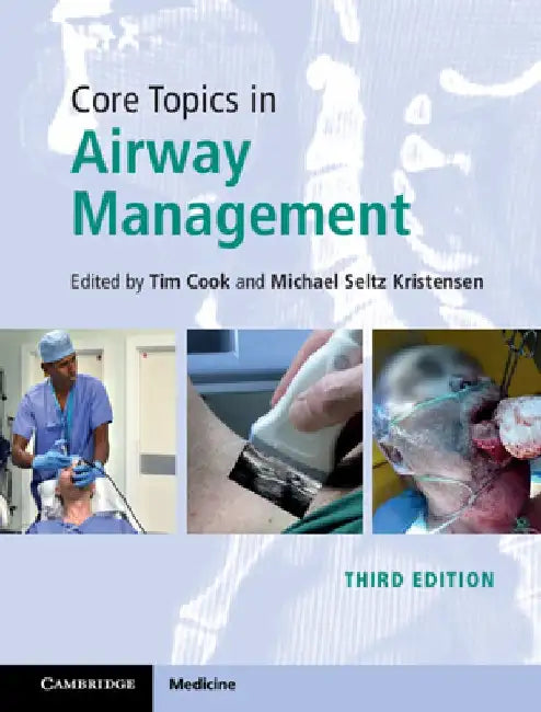 Core Topics in Airway Management by Tim Cook