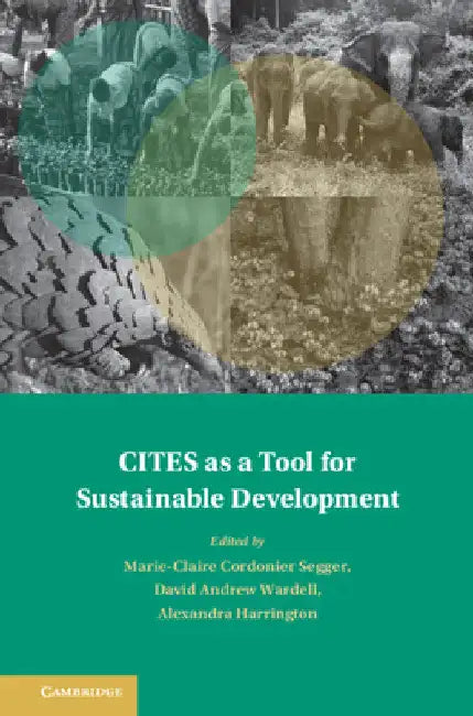 CITES as a Tool for Sustainable Development by Marie-Claire Cordonier Segger
