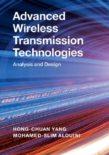 Advanced Wireless Transmission Technologies: Analysis and Design by Hong-Chuan Yang