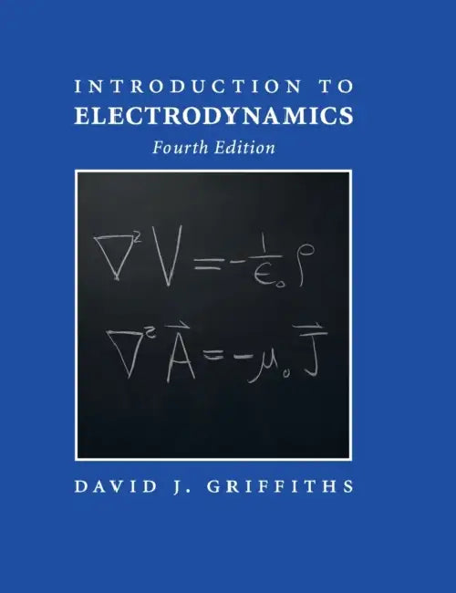Introduction to Electrodynamics by David J. Griffiths