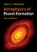Astrophysics of Planet Formation by Philip J. Armitage