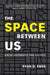 The Space between Us by Enos, Ryan D.