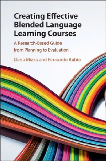 Creating Effective Blended Language Learning Courses by Daria Mizza