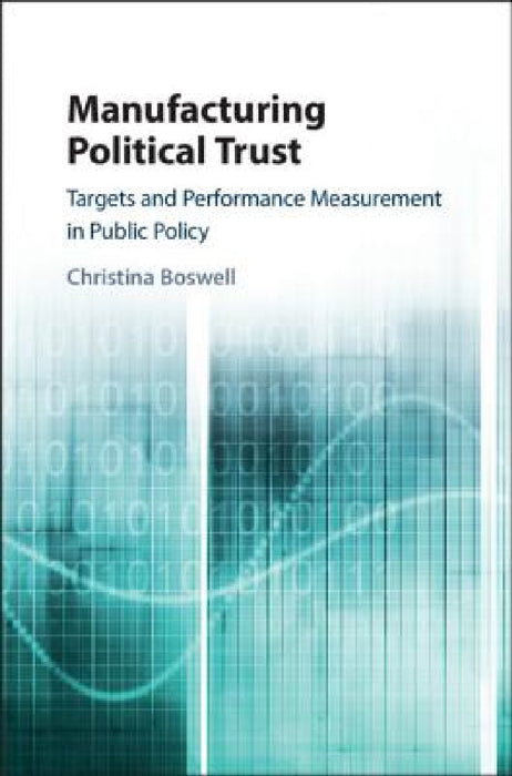 Manufacturing Political Trust by Christina Boswell
