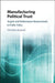 Manufacturing Political Trust by Christina Boswell