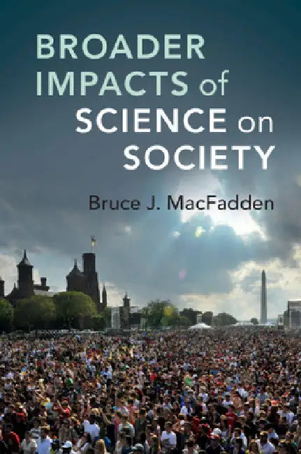 Broader Impacts of Science on Society by Bruce J. Macfadden