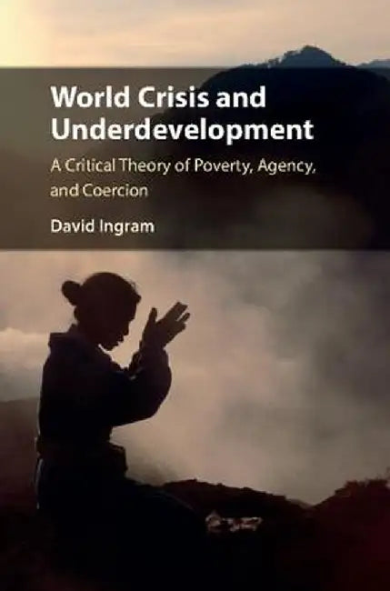 World Crisis and Underdevelopment by Ingram