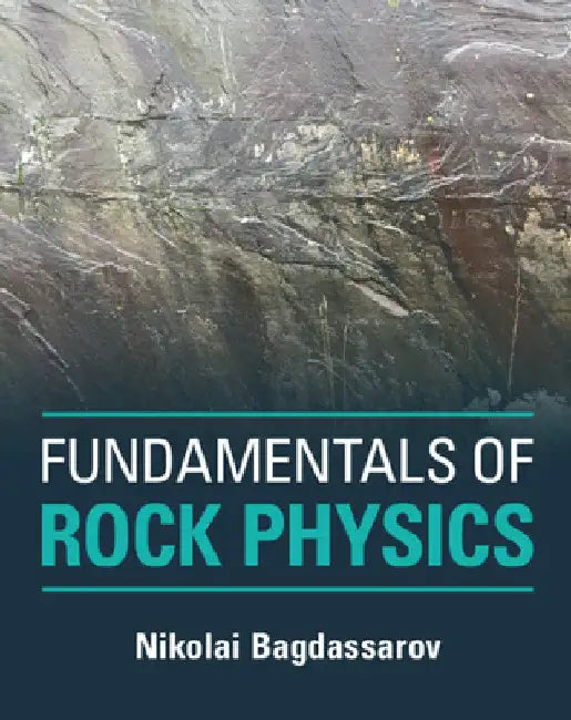 Fundamentals of Rock Physics by Nikolai Bagdassarov