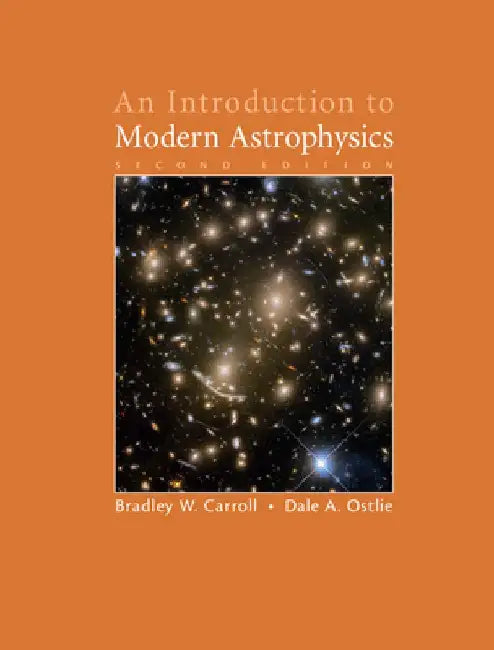 An Introduction to Modern Astrophysics by Bradley W. Carroll
