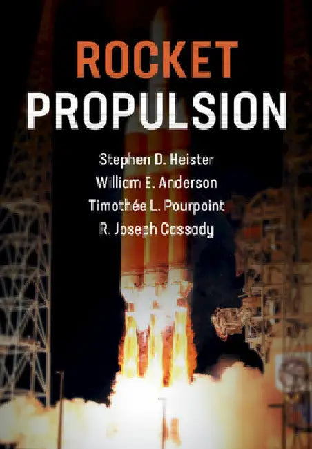 Rocket Propulsion by Stephen D. Heister