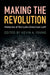 Making the Revolution by Kevin A. Young