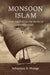 Monsoon Islam by Sebastian R. Prange