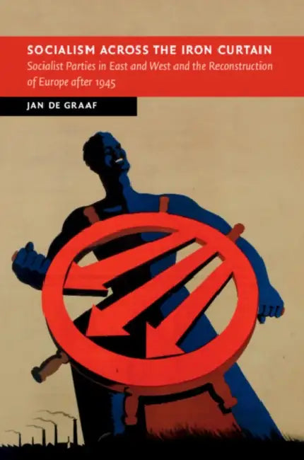 Socialism across the Iron Curtain by Jan de Graaf