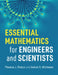 Essential Mathematics for Engineers and Scientists by Thomas J. Pence, Indrek S. Wichman
