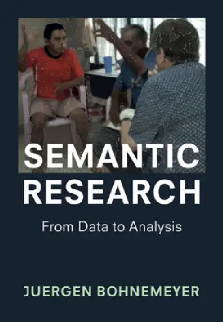 Semantic Research: From Data to Analysis by Juergen Bohnemeyer