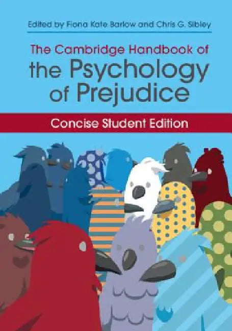 The Cambridge Handbook of the Psychology of Prejudice: Concise Student Edition by Fiona Kate Barlow, Chris G. Sibley