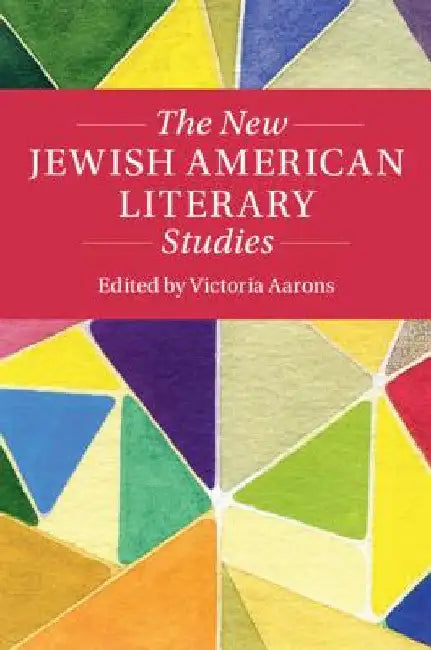 The New Jewish American Literary Studies by Victoria Aarons
