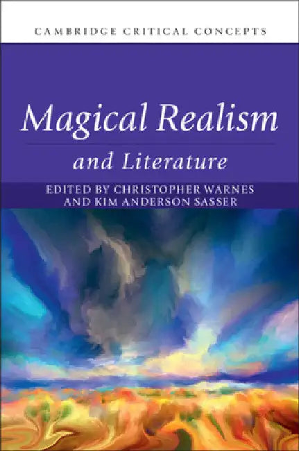 Magical Realism and Literature by Christopher Warnes