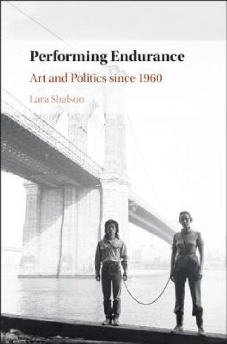 Performing Endurance by Lara Shalson