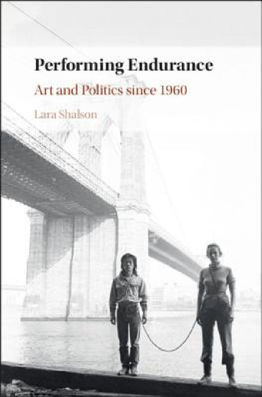 Performing Endurance by Lara Shalson