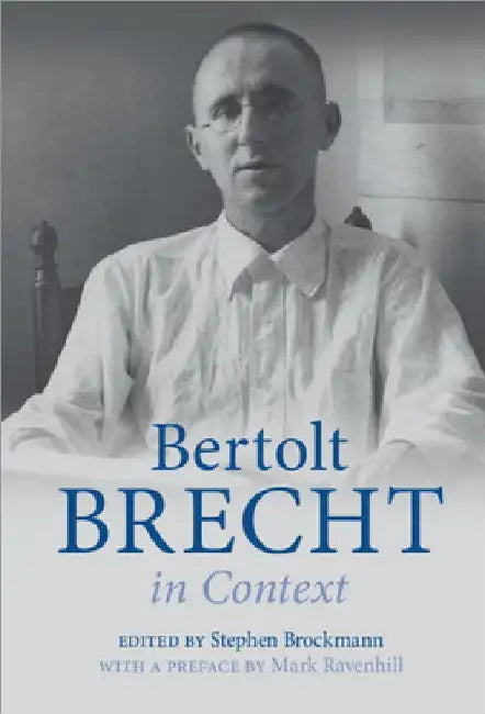Bertolt Brecht in Context by Stephen Brockmann