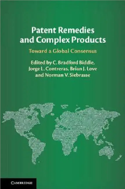 Patent Remedies and Complex Products by C. Bradford Biddle
