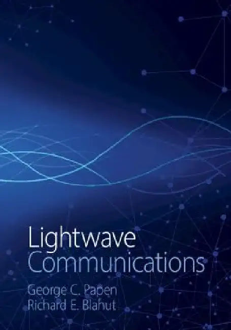 Lightwave Communications by George C. Papen