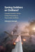 Saving Soldiers or Civilians? by Sebastian Kaempf