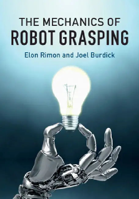 The Mechanics of Robot Grasping by Elon Rimon