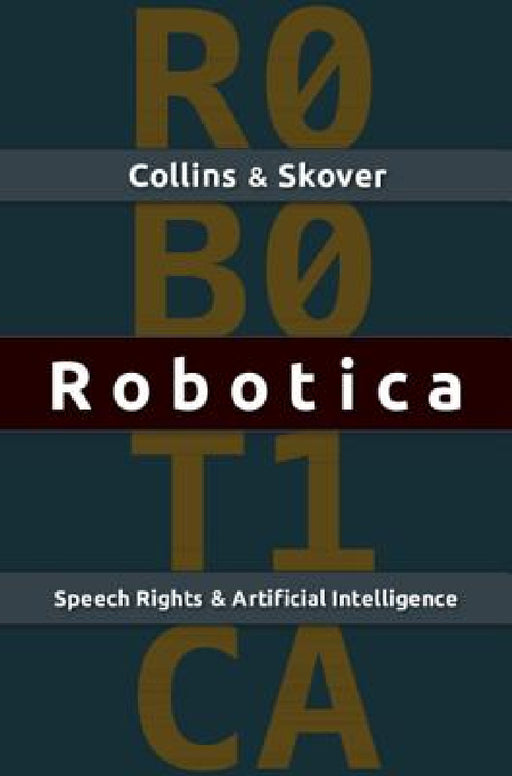 Robotica by Ronald K. L. Collins, David M. Skover