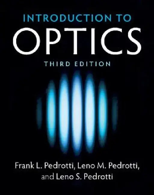 Introduction to Optics by Frank L. Pedrotti
