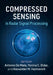 Compressed Sensing in Radar Signal Processing by Antonio de Maio, Yonina C. Eldar, Alexander M. Haimovich