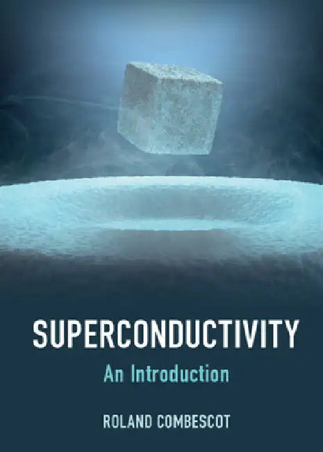Superconductivity by Roland Combescot
