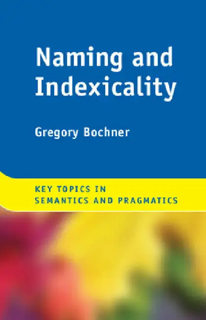 Naming and Indexicality by Gregory Bochner