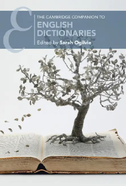 The Cambridge Companion to English Dictionaries by Sarah Ogilvie
