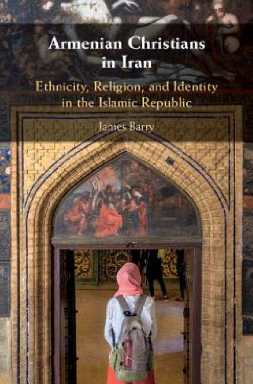 Armenian Christians in Iran by James Barry