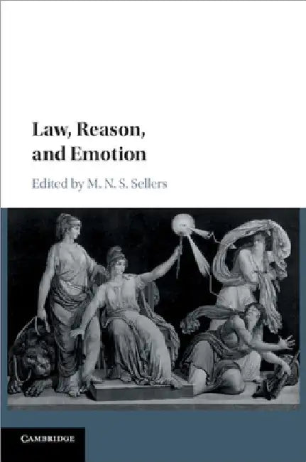 Law, Reason, and Emotion by M. N. S. Sellers
