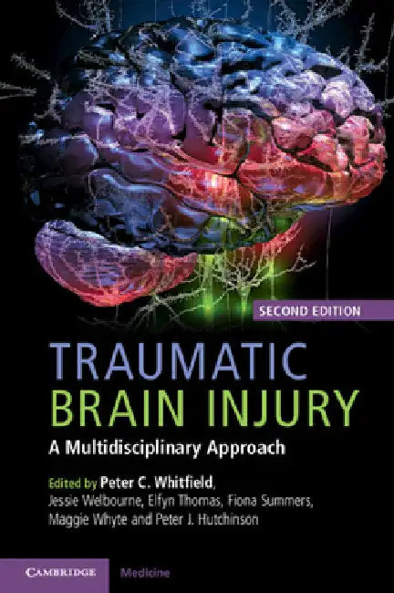 Traumatic Brain Injury: A Multidisciplinary Approach by Peter C. Whitfield