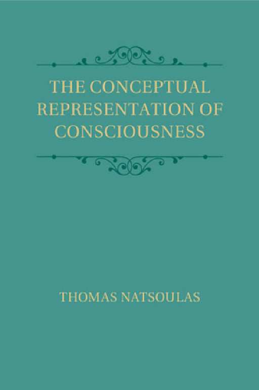 The Conceptual Representation of Consciousness by Thomas Natsoulas