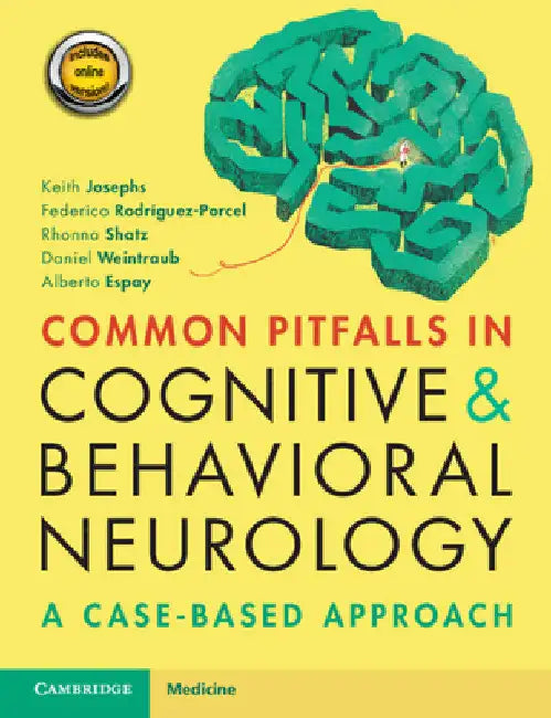 Common Pitfalls in Cognitive and Behavioral Neurology: A Case-Based Approach by Keith Josephs