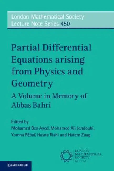 Partial Differential Equations arising from Physics and Geometry by Mohamed Ben Ayed