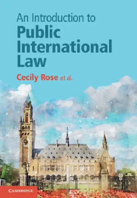An Introduction to Public International Law by Cecily Rose