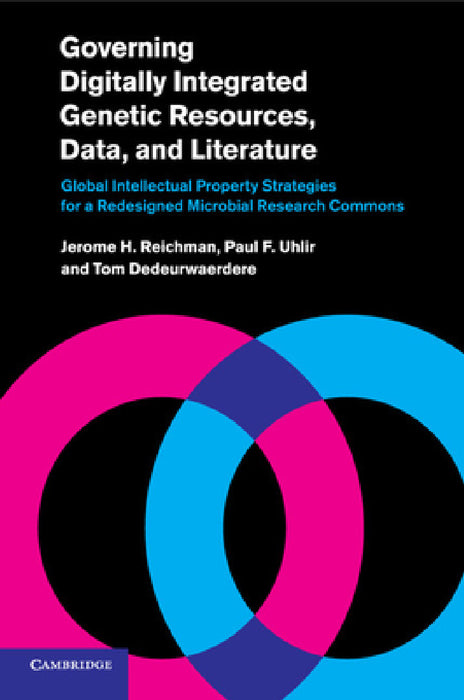 Governing Digitally Integrated Genetic Resources, Data, and Literature by Jerome H. Reichman, Paul F. Uhlir, Tom Dedeurwaerdere