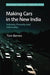 Making Cars in the New India: Industry, Precarity and Informality by Tom Barnes
