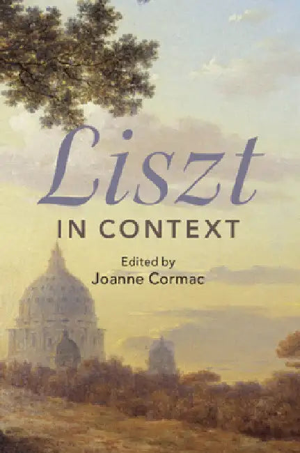 Liszt in Context by Joanne Cormac