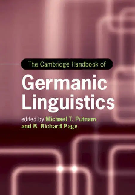 The Cambridge Handbook of Germanic Linguistics by Michael T. Putnam